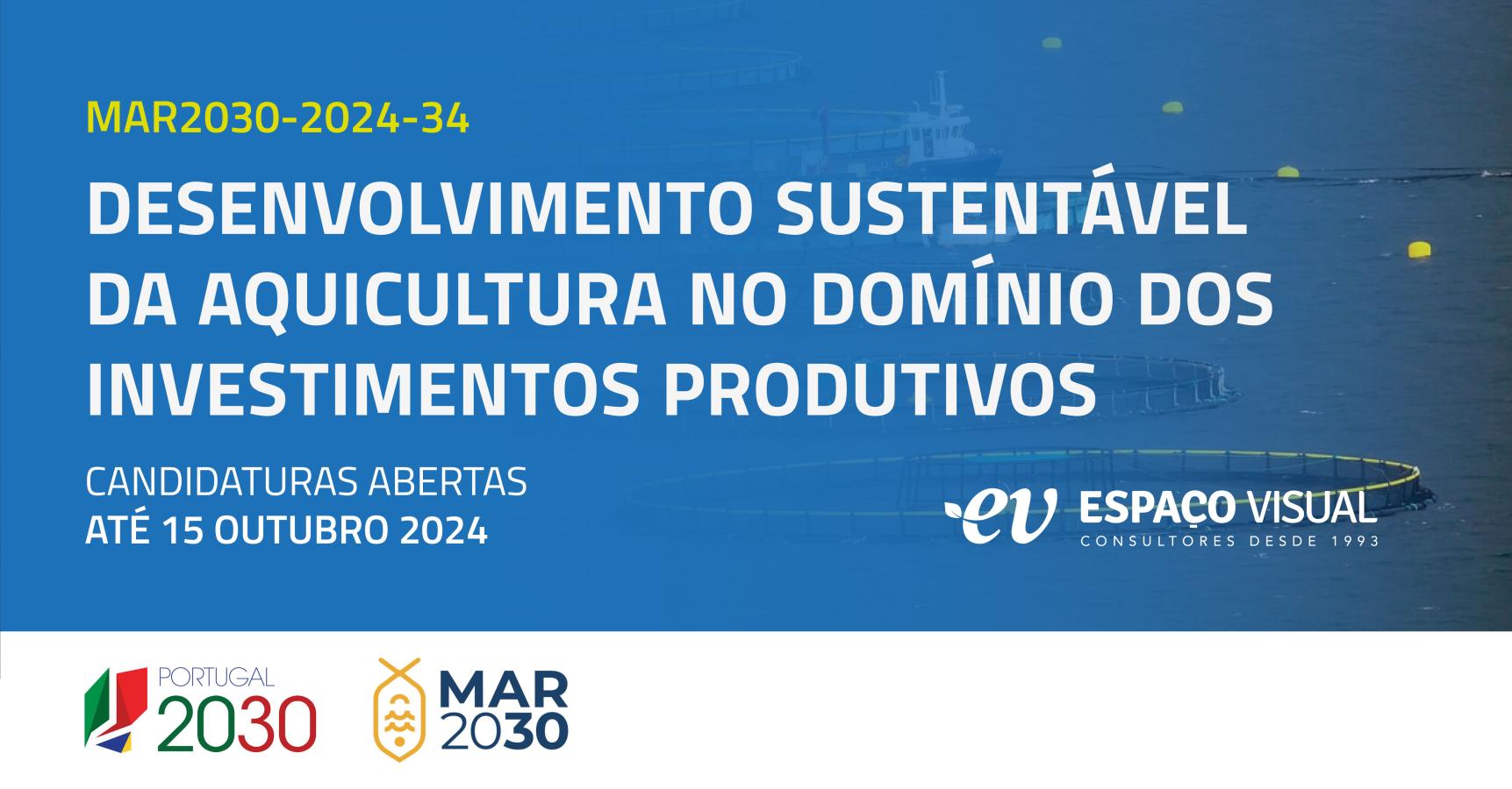 Desenvolvimento Sustentável da Aquicultura no Domínio dos Investimentos Produtivos | MAR2030-2024-34 | Espaço Visual