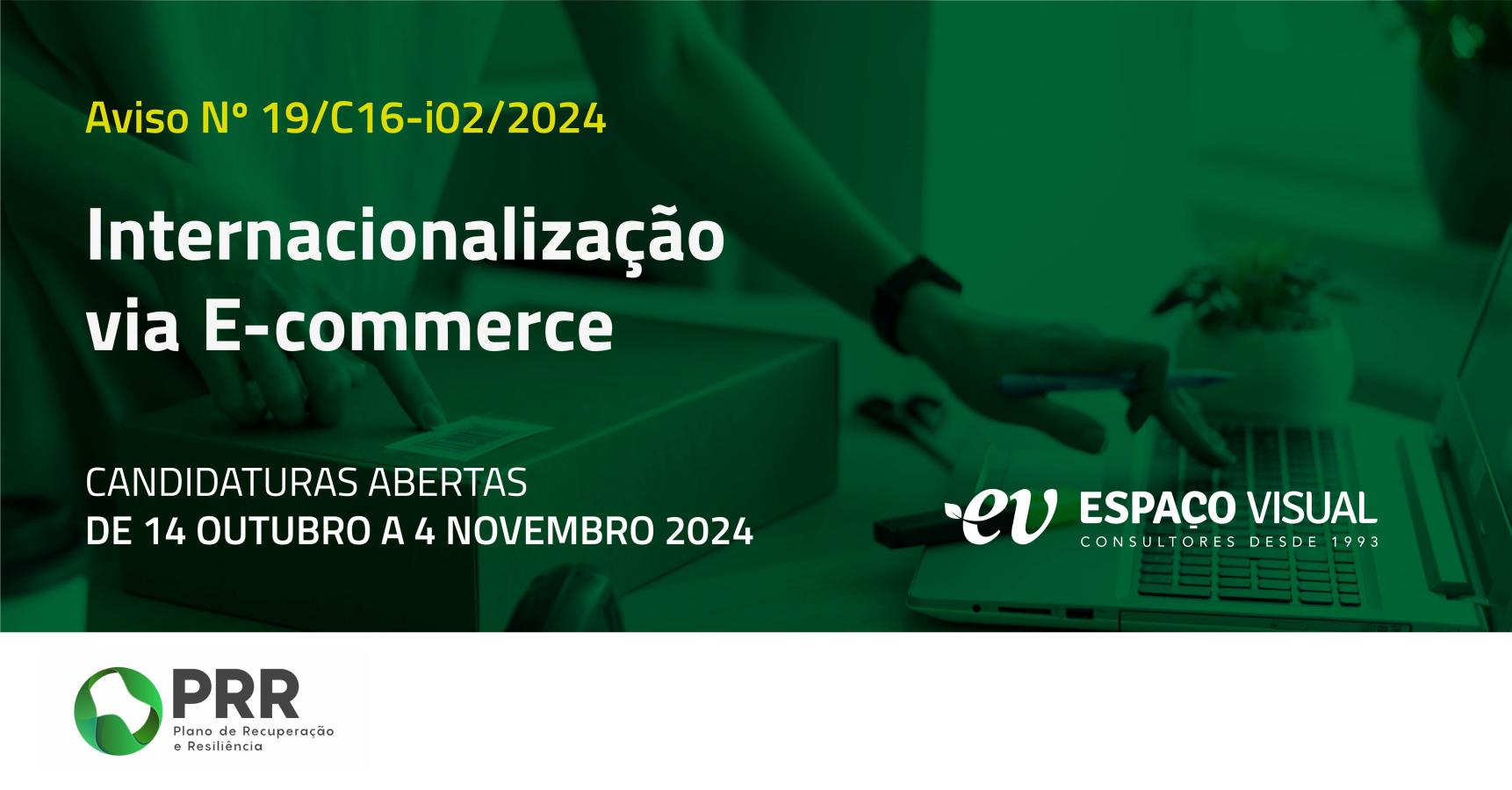 Internacionalização Via E-Commerce (Aviso N.º 19/C16-i02/2024) | Espaço Visual