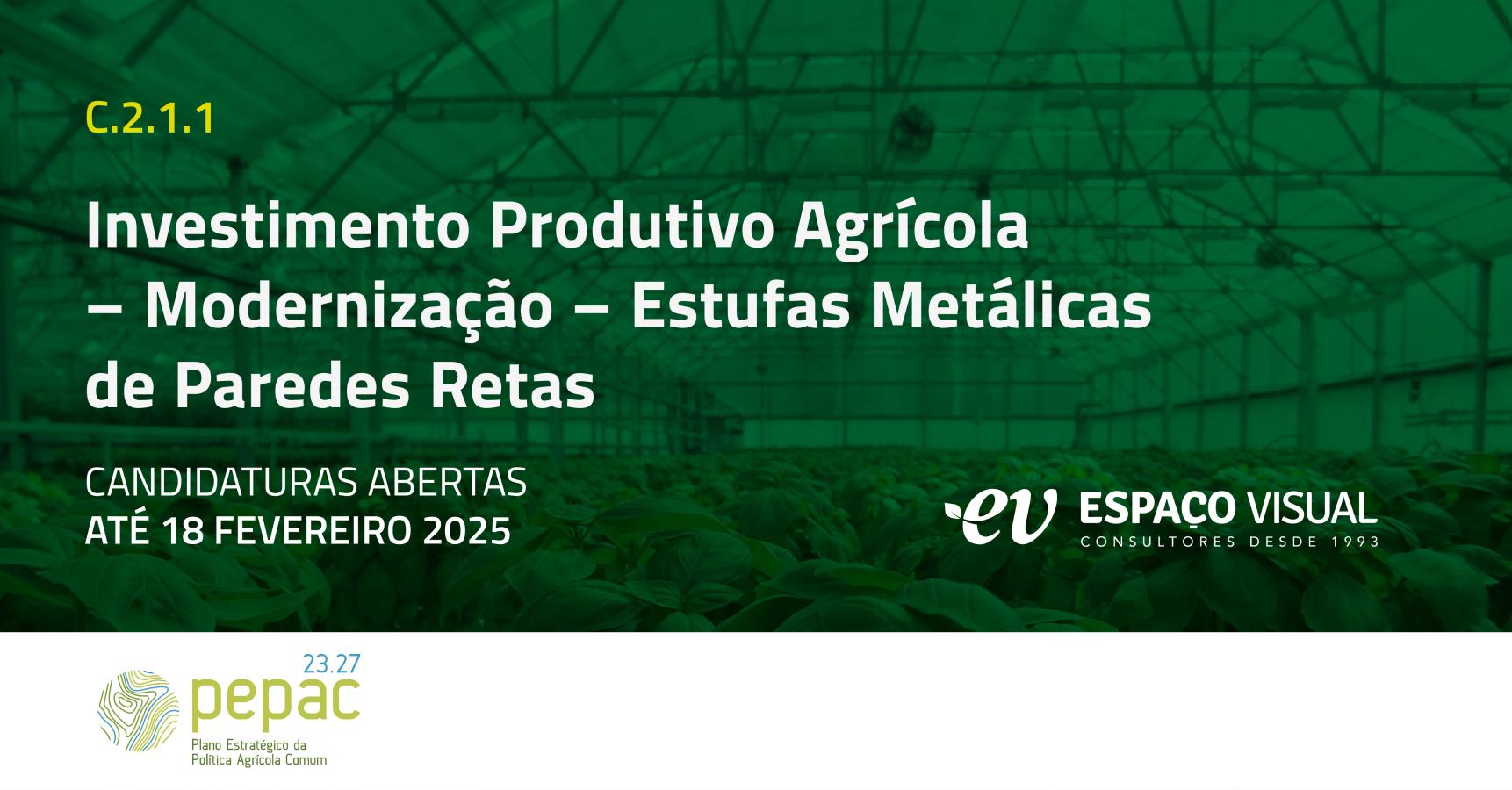 Investimento Produtivo Agrícola – Modernização – Estufas Metálicas de Paredes retas | PEPAC | Espaço Visual