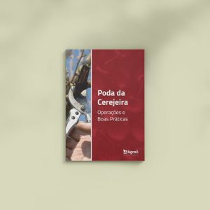 Poda da Cerejeira: Operações e Boas Práticas | e-Book | AgroB